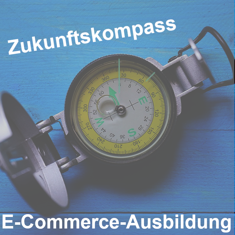 Zukunftskompass E-Commerce-Ausbildung